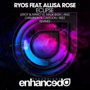 Download track Eclipse (Leroy & Nykko Vs. Malik Bash Remix) Ryos, Allisa RoseLeeroy