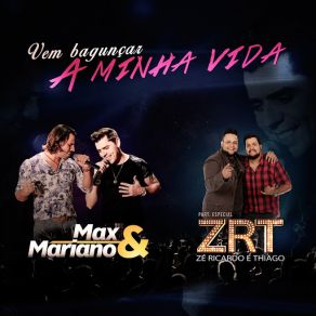 Download track Vem Bagunçar A Minha Vida (Zé Ricardo E Thiago) Max E MarianoZe Ricardo E Thiago