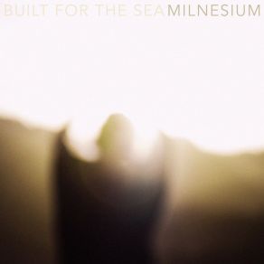 Download track Keep Still Built For The Sea