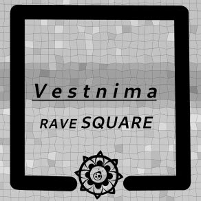 Download track Rave Square Dsquare Version Vestnima