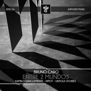 Download track Entre 2 Mundos (Kamilo Sanclemente Remix) Bruno Caro