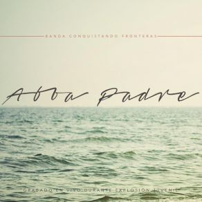 Download track Padre Nuestro (En Vivo) Banda Conquistando Fronteras