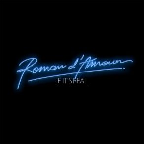 Download track If It's Real (Holmes Price Remix) Roman D'Amour