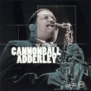 Download track Sack O' Woe Julian Cannonball Adderley