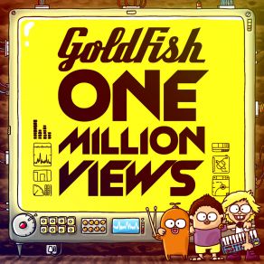 Download track One Million Views Goldfish, John Mani