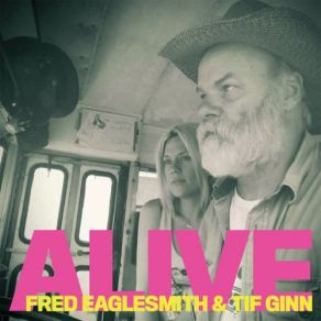 Download track We're Still Out There Fred Eaglesmith, Tif Ginn