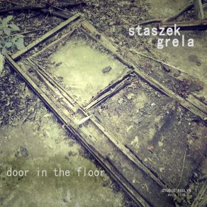 Download track Door In The Floor Staszek Grela