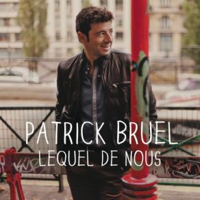 Download track Lequel De Nous Patrick Bruel