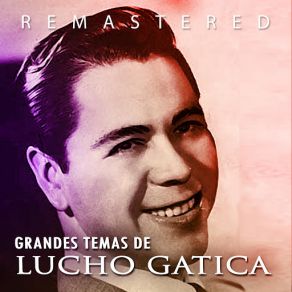 Download track La Noche De Tu Partida (Remastered) Lucho Gatica