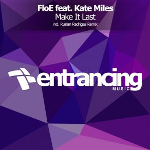 Download track Make It Last (Original Mix) Kate Miles, Floe