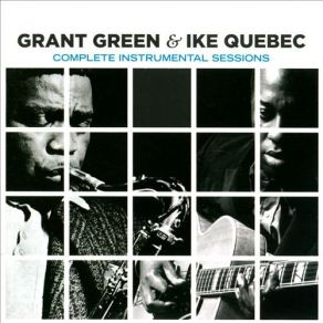 Download track Born To Be Blue (Alternate Take) Grant Green, Ike Quebec