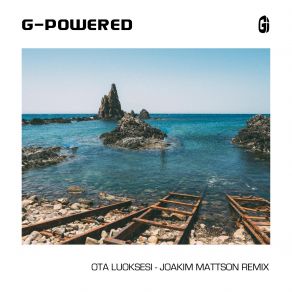 Download track Ota Luoksesi [Joakim Mattson Remix] G-Powered