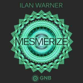 Download track Mesmerize (Radio Edit) Ilan Warner