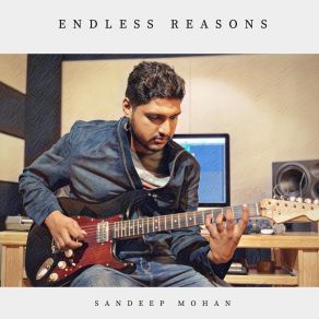 Download track Endless Reasons Sandeep Mohan