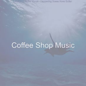 Download track Stellar Backdrops For Coffee Shops Coffee Shop Music