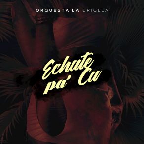 Download track Loco Por Ti Orquesta La Criolla