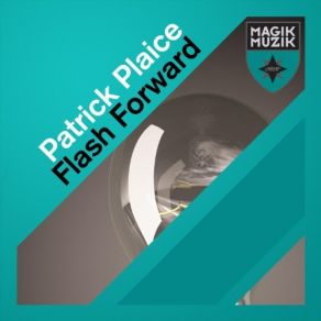 Download track Flash Forward (Original Mix) Patrick Plaice