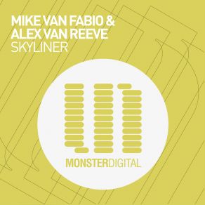 Download track Skyliner (Mike Sanders Extended Mix) Mike Van Fabio, Alex Van ReeVe