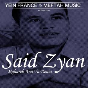 Download track Mghareb Ana Ya Denia Said Zyan