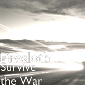 Download track Survive The War (Radio Edit) Firesloth