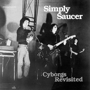 Download track I Can Change My Mind (Live) Simply Saucer