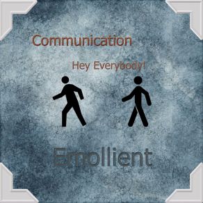 Download track Hey Everybody Emollient