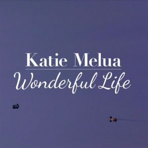 Download track Wonderful Life Katie Melua