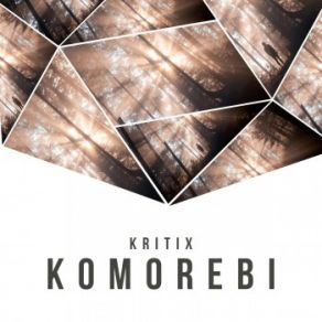 Download track Komorebi' Kritix