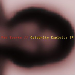 Download track Celebrity Exploits Mad Sparks