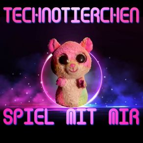 Download track Spiel Mit Mir Technotierchen