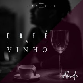 Download track Café E Vinho AllendeVier, Allende Renck, Diander, Inghara Renck, Isabela Maria