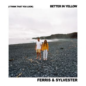 Download track I Think That You Look) Better In Yellow Ferris$ Sylvester