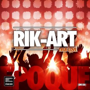 Download track True Love (Short Club Mix) Rik-Art