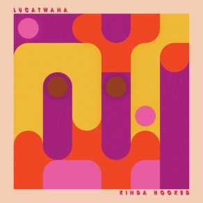 Download track Kinda Hooked Lucatwana