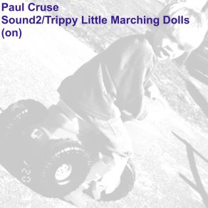 Download track Trippy Little Marching Dolls (On) Paul Cruse