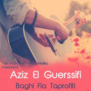 Download track Baghi Fia Taprofiti Aziz El Guerssifi