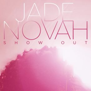 Download track Show Out Jade Novah