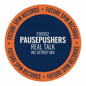 Download track Real Talk (Detroit Mix) Pausepushers