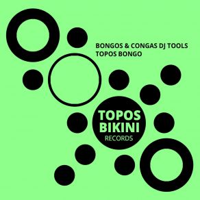 Download track Bongo King (DJ Tool) Topos Bongo