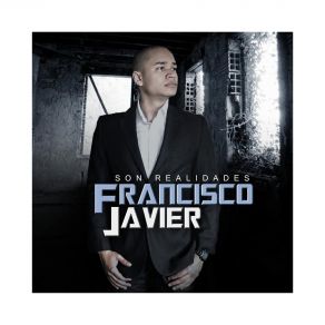 Download track Son Realidades Francisco Javier