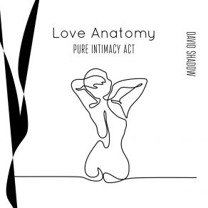 Download track Love Anatomy David Shadow