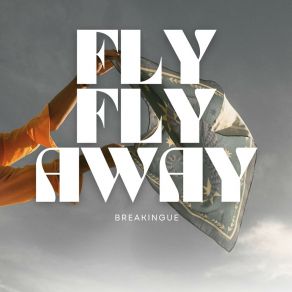 Download track Fly Fly Away (Radio Edit) Breakingue