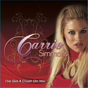 Download track I've Got A Crush On You Carrie Simmons