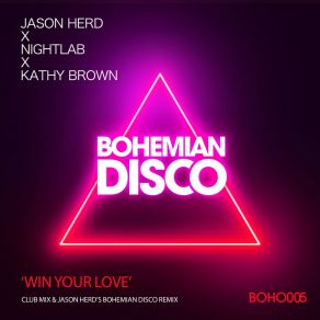 Download track Win Your Love (J's Bohemian Disco Remix [Radio Edit]) Kathy Brown