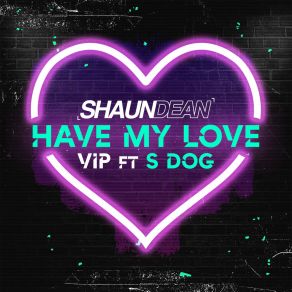 Download track Have My Love (VIP) The Dog'sThe Vip