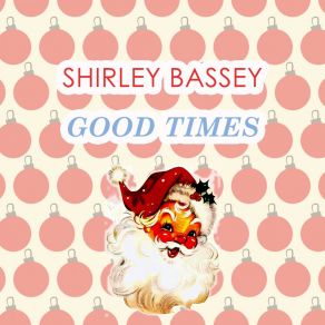 Download track Goodbye Lover, Hello Friend Shirley Bassey
