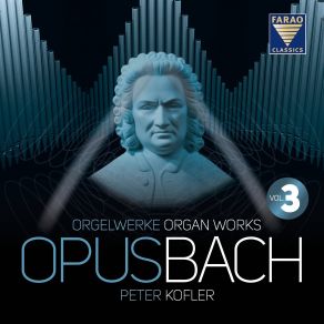 Download track 03. Peter Kofler - Ach Gott Und Herr, BWV 714 Johann Sebastian Bach