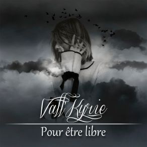 Download track Pour Etre Libre (Version Courte) Vall'kyrie