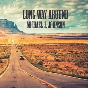 Download track Long Way Around Michael J. Johnson