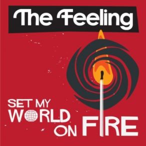 Download track Set My World On Fire (Radio Edit) The Feeling